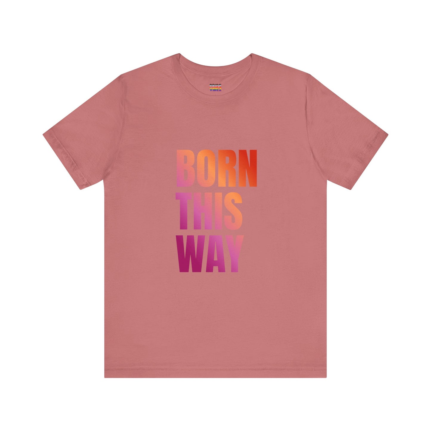 Born This Way - Lesbian Unisex Jersey T-Shirt