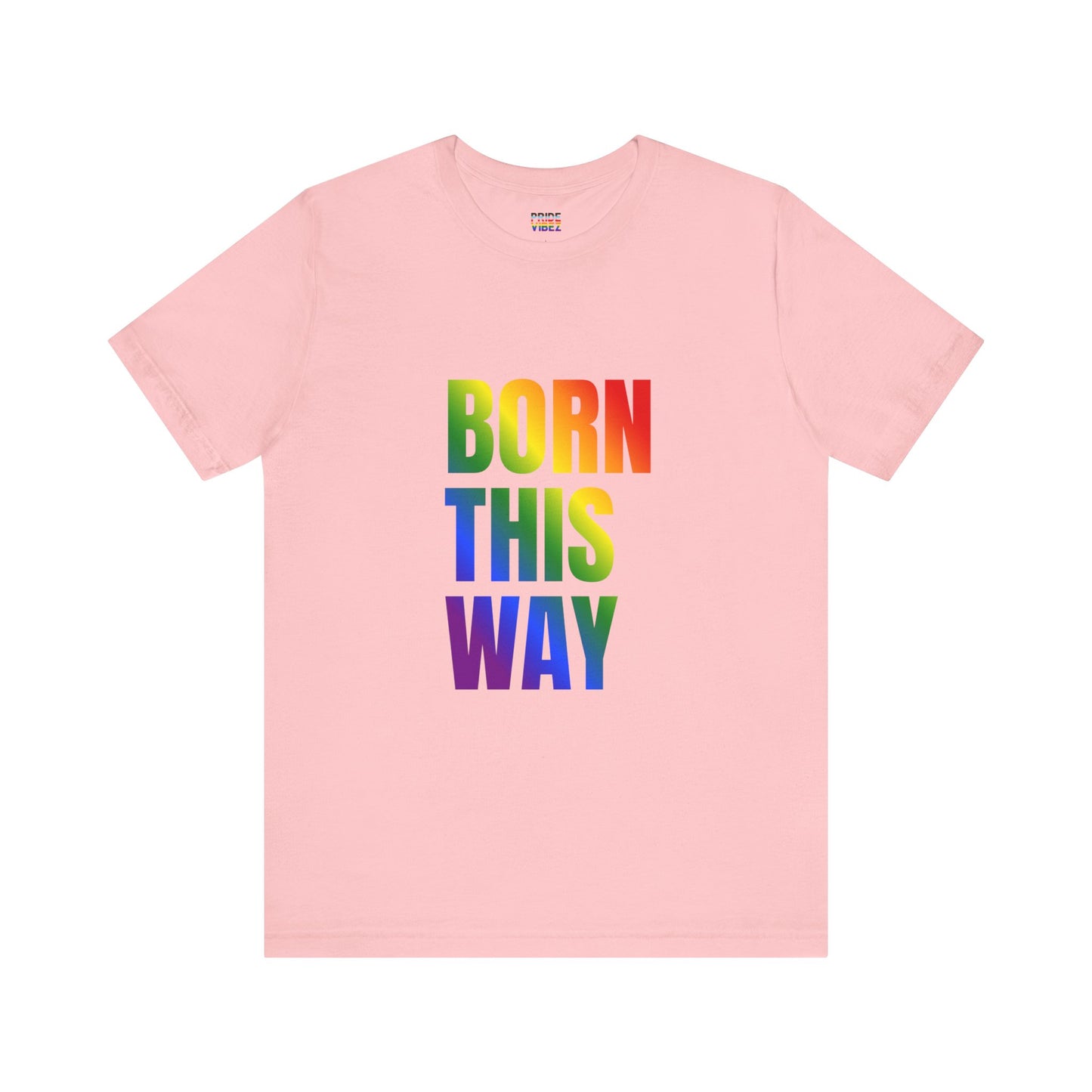 Born This Way - Gay Pride Unisex Jersey T-Shirt