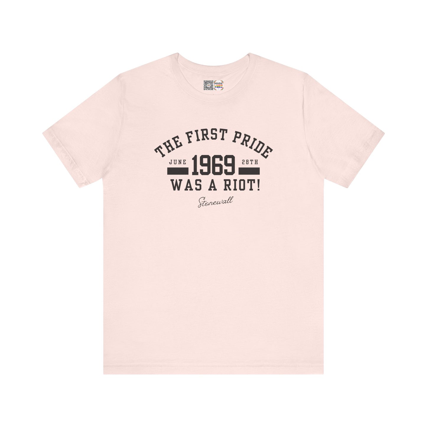 The First Pride Was A Riot - T-Shirt