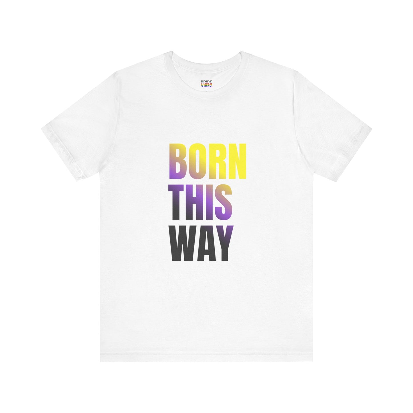 Born This Way - Nonbinary - Unisex Jersey T-Shirt