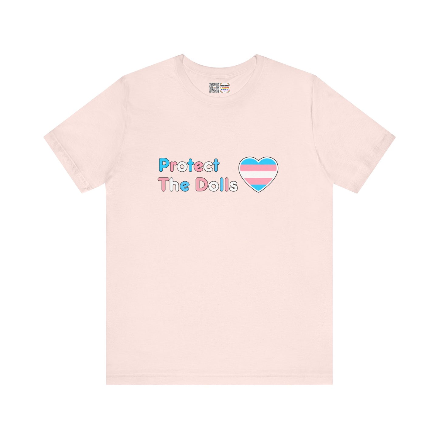 Protect The Dolls * Trans Colors * - T-Shirt