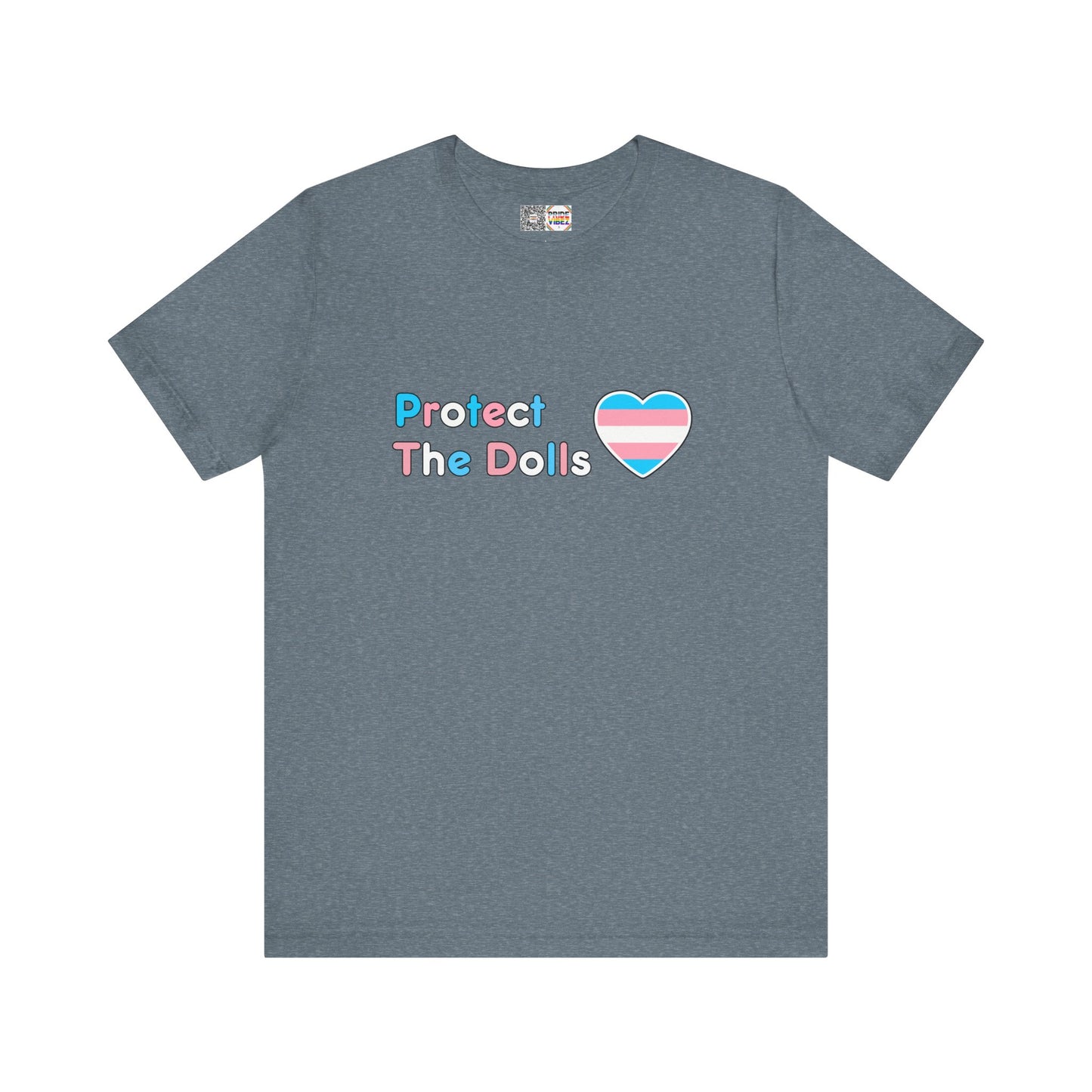 Protect The Dolls * Trans Colors * - T-Shirt