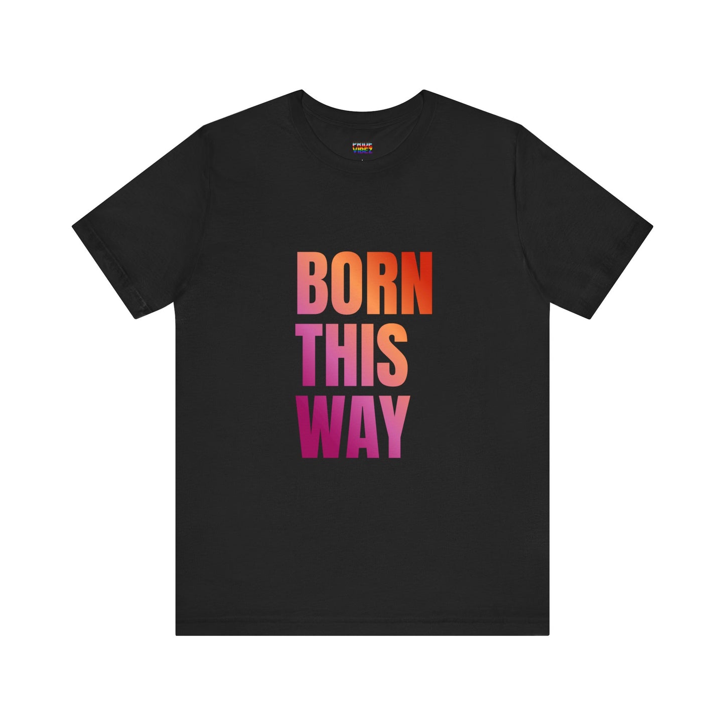 Born This Way - Lesbian Unisex Jersey T-Shirt