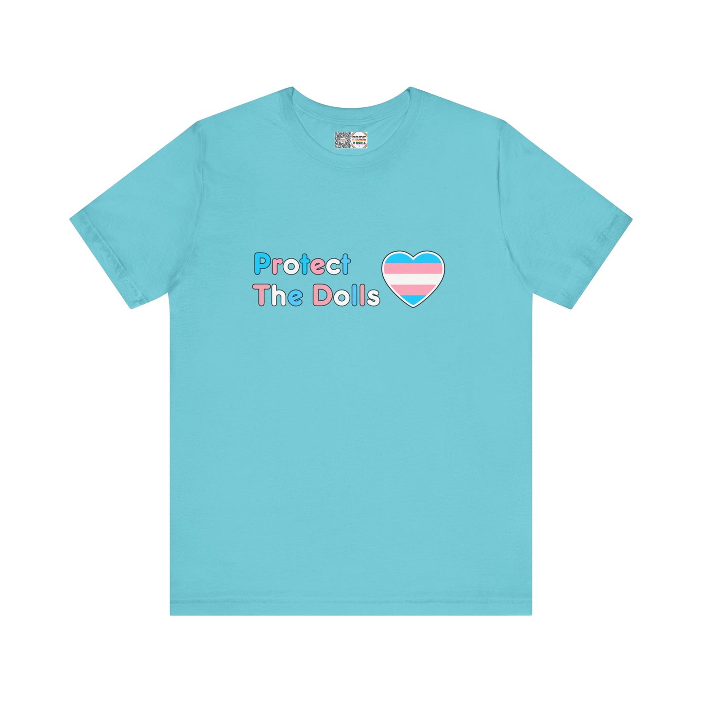 Protect The Dolls * Trans Colors * - T-Shirt