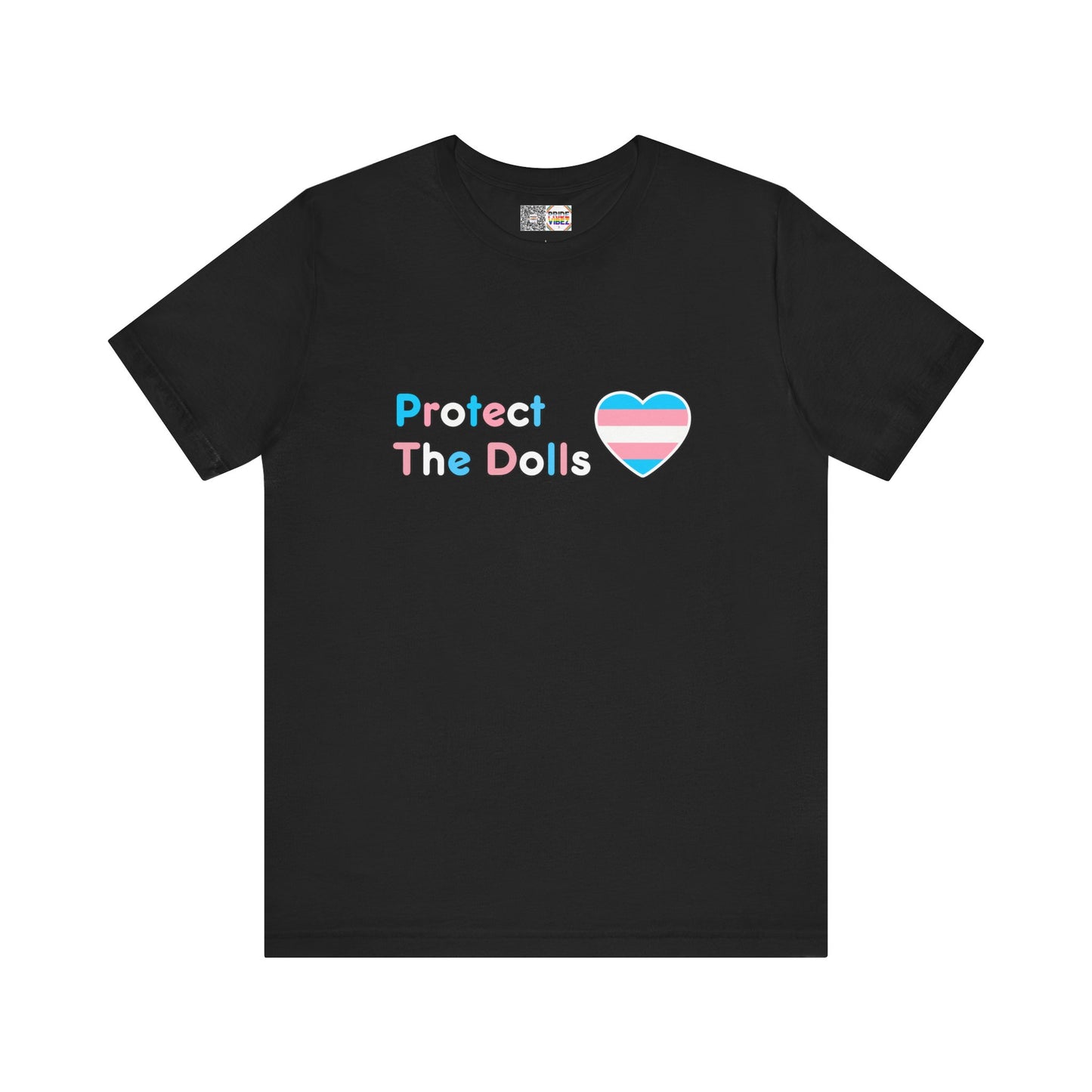 Protect The Dolls * Trans Colors * - T-Shirt