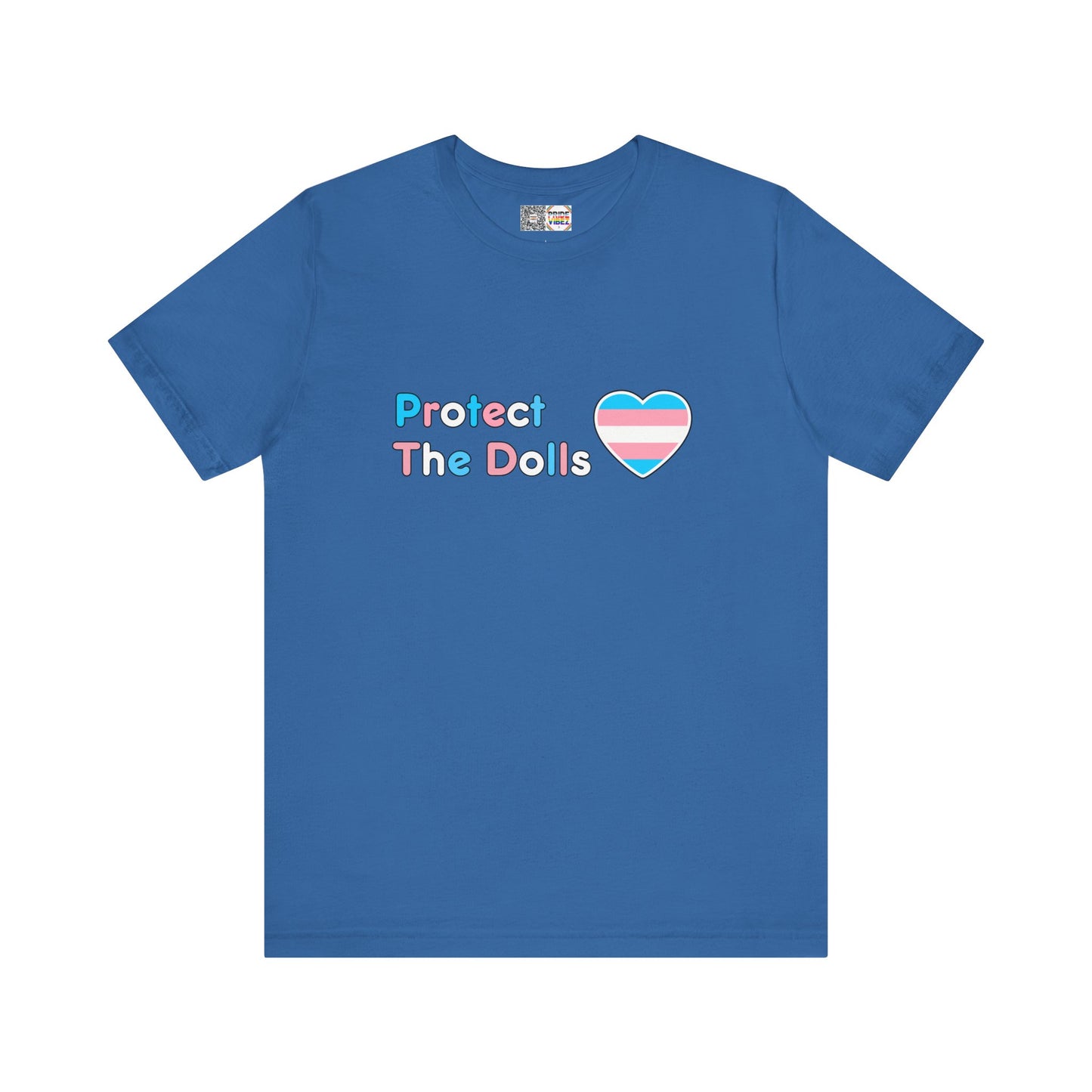 Protect The Dolls * Trans Colors * - T-Shirt