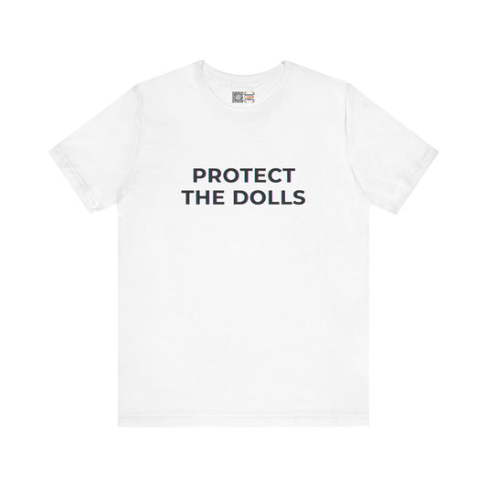 Protect The Dolls *Distort* - T-Shirt