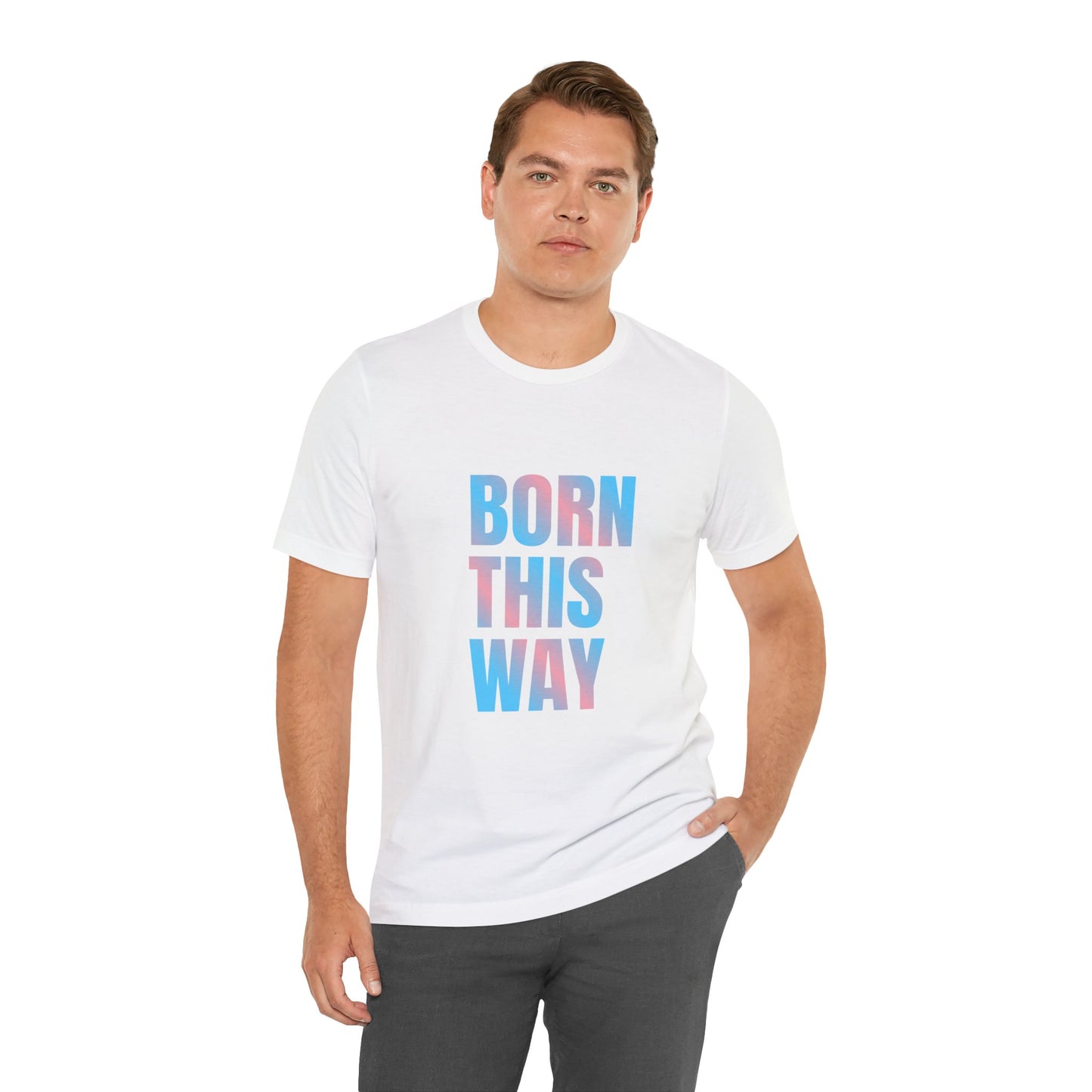 Born This Way - Trans Unisex Jersey T-Shirt