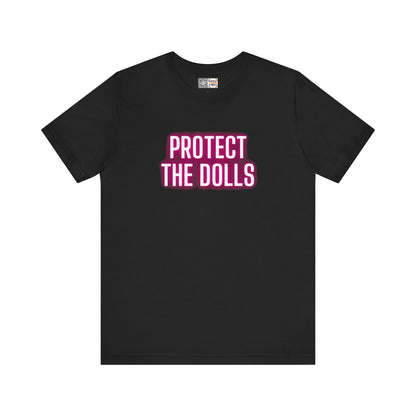 Protect The Dolls * Glow *- T-Shirt