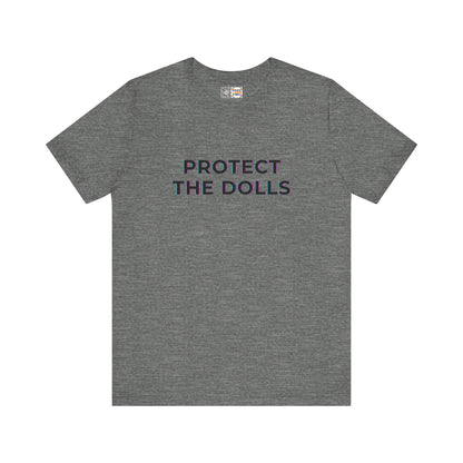 Protect The Dolls *Distort* - T-Shirt