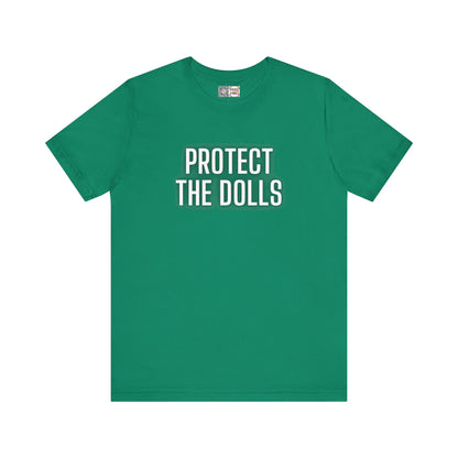 Protect The Dolls - T-Shirt