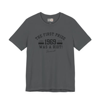 The First Pride Was A Riot - T-Shirt