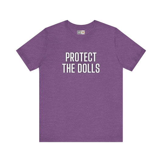 Protect The Dolls - T-Shirt