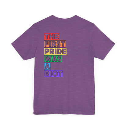 The First Pride Was a Riot - T-Shirt