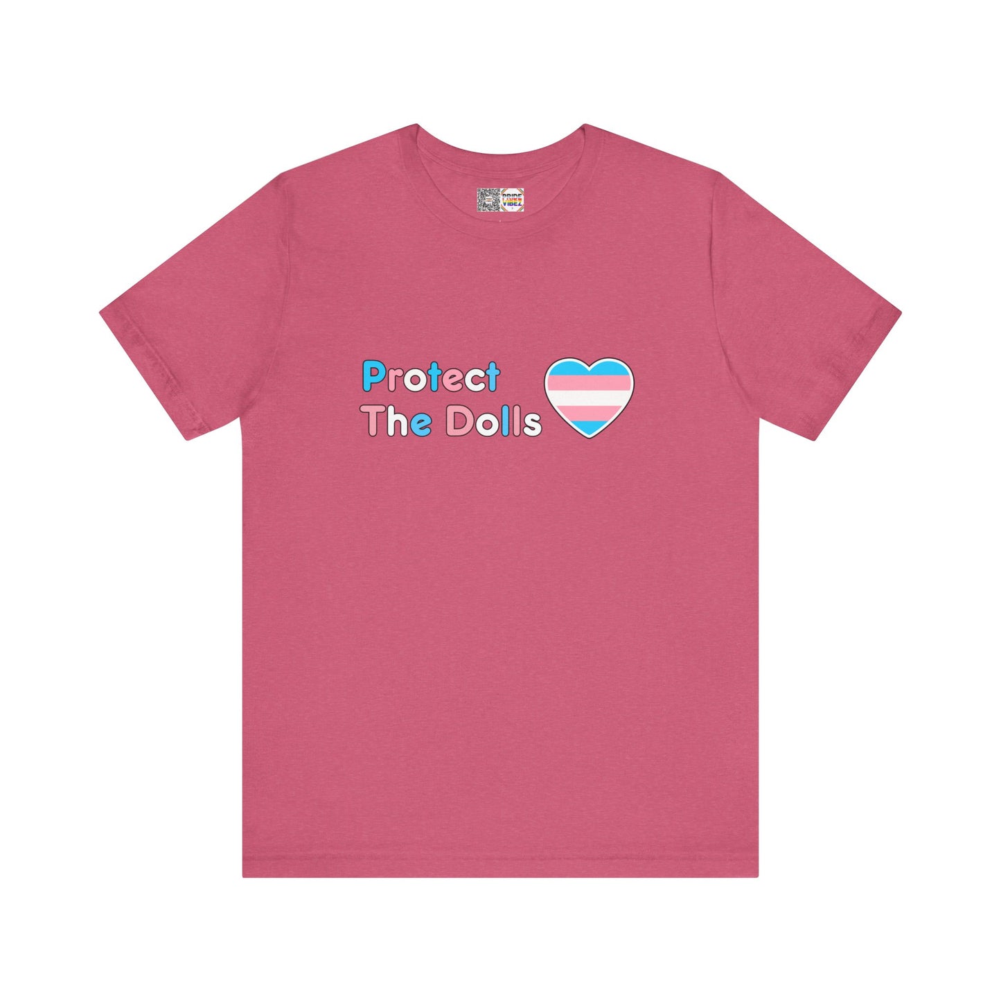 Protect The Dolls * Trans Colors * - T-Shirt