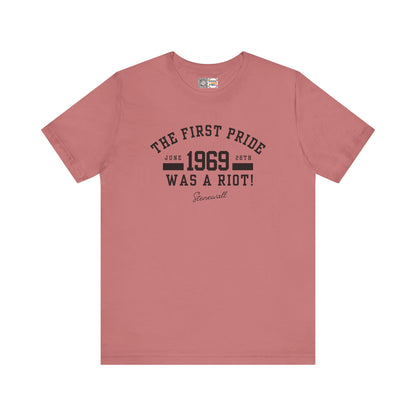 The First Pride Was A Riot - T-Shirt