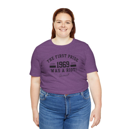 The First Pride Was A Riot - T-Shirt