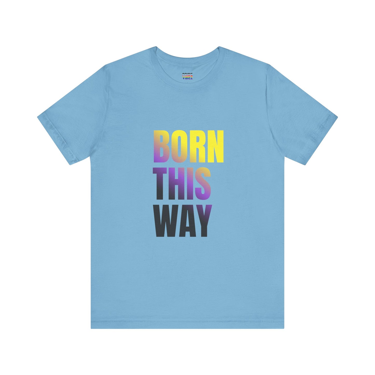 Born This Way - Nonbinary - Unisex Jersey T-Shirt