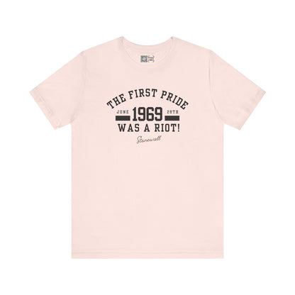 The First Pride Was A Riot - T-Shirt