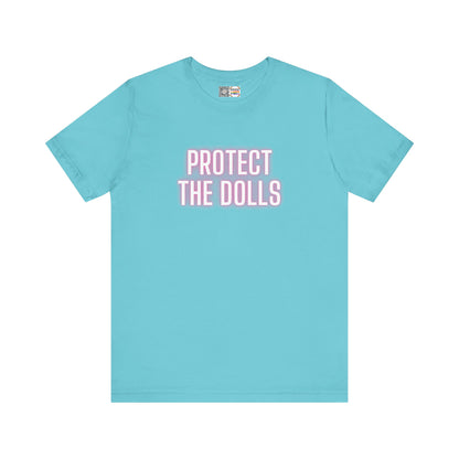 Protect The Dolls * Glow *- T-Shirt