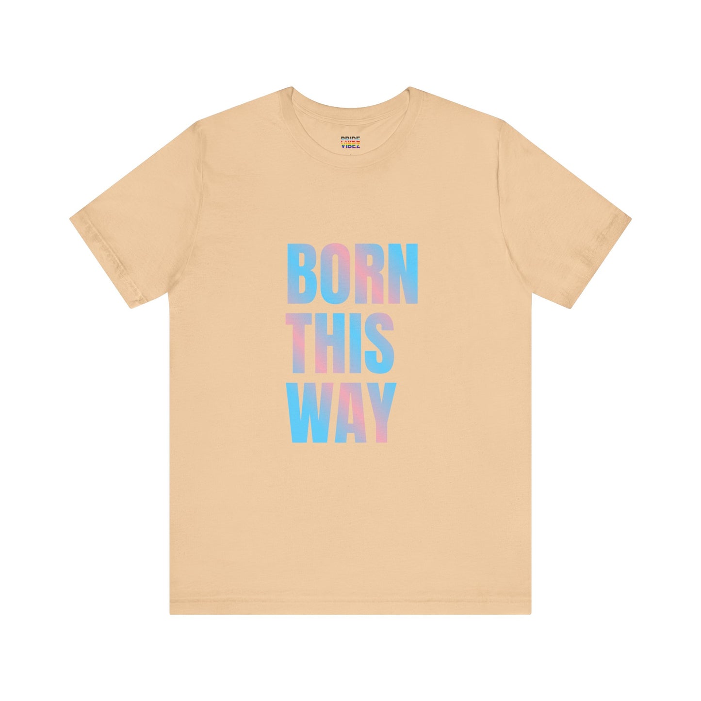Born This Way - Trans Unisex Jersey T-Shirt