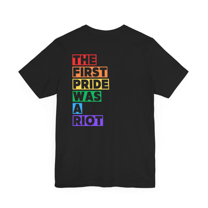 The First Pride Was a Riot - T-Shirt