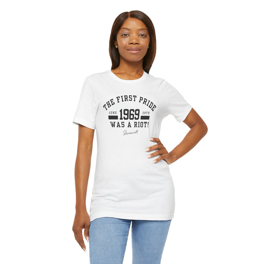 The First Pride Was A Riot - T-Shirt