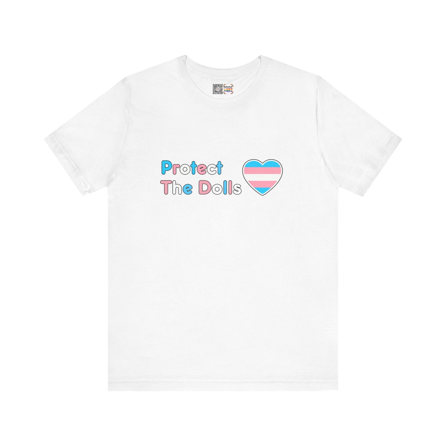 Protect The Dolls * Trans Colors * - T-Shirt