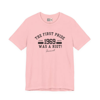 The First Pride Was A Riot - T-Shirt