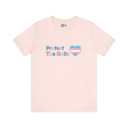 Protect The Dolls * Trans Colors * - T-Shirt