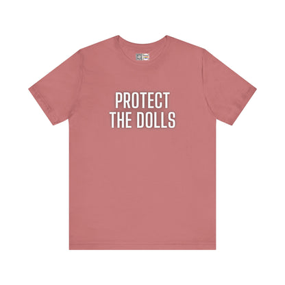 Protect The Dolls - T-Shirt