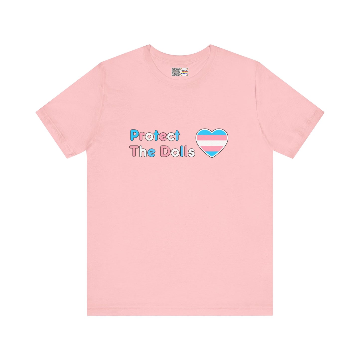 Protect The Dolls * Trans Colors * - T-Shirt