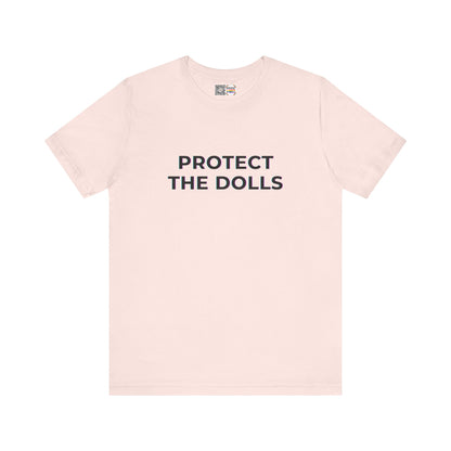 Protect The Dolls *Distort* - T-Shirt