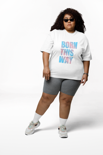 Born This Way - Trans Unisex Jersey T-Shirt