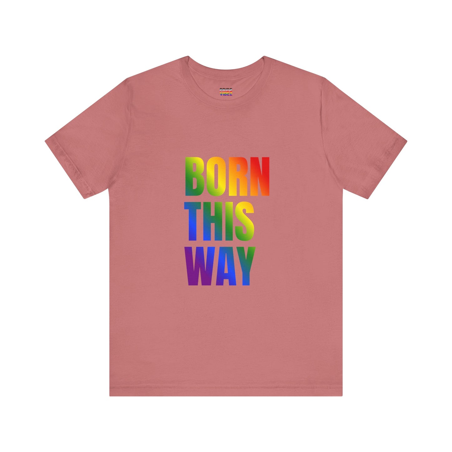 Born This Way - Gay Pride Unisex Jersey T-Shirt