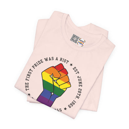 The First Pride Was A Riot *Resist* - T-Shirt