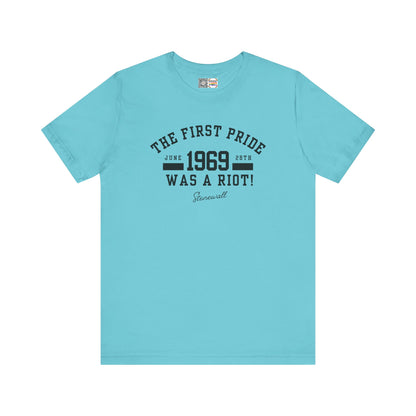The First Pride Was A Riot - T-Shirt