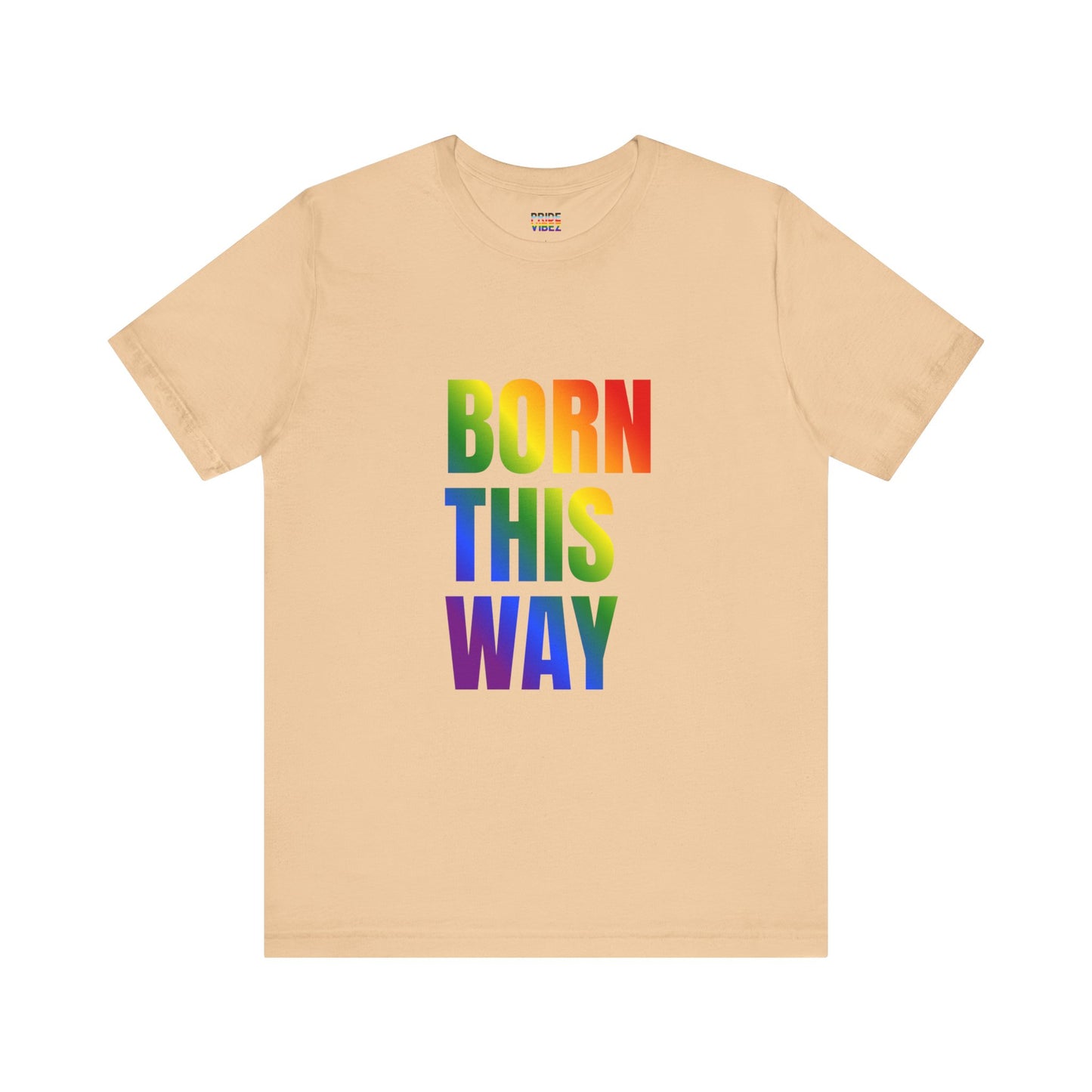 Born This Way - Gay Pride Unisex Jersey T-Shirt