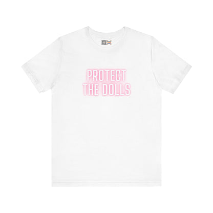 Protect The Dolls * Glow *- T-Shirt