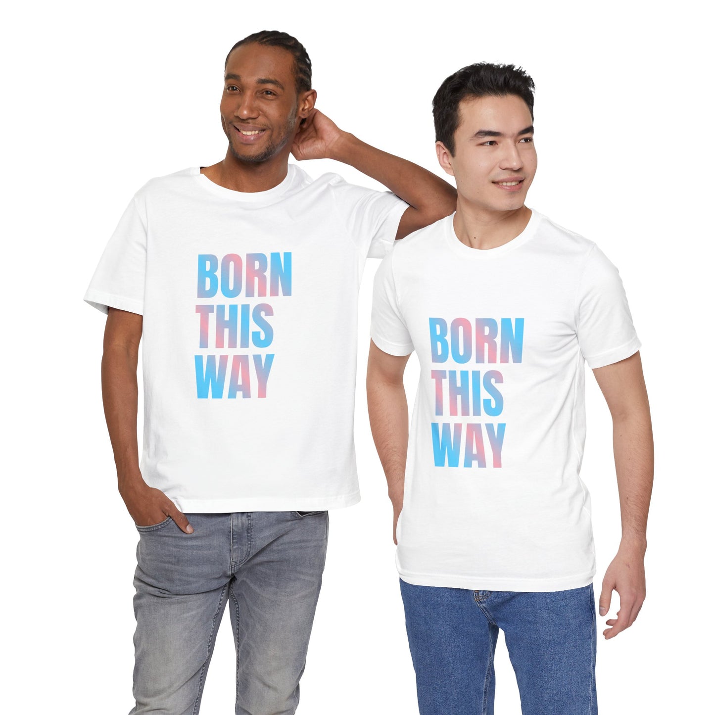 Born This Way - Trans Unisex Jersey T-Shirt