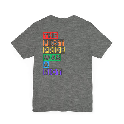 The First Pride Was a Riot - T-Shirt