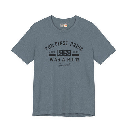 The First Pride Was A Riot - T-Shirt