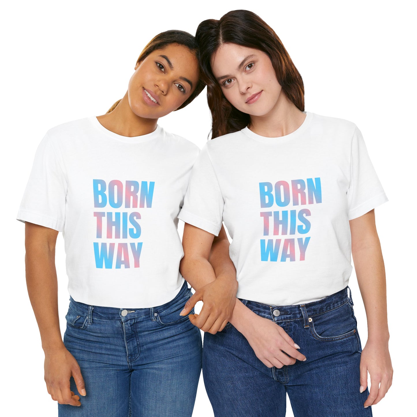 Born This Way - Trans Unisex Jersey T-Shirt