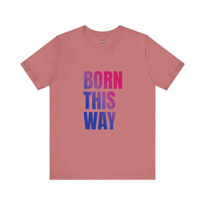 Born This Way - Bisexual Unisex Jersey T-Shirt