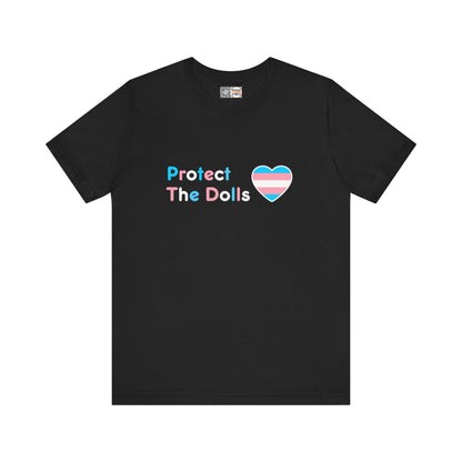 Protect The Dolls * Trans Colors * - T-Shirt