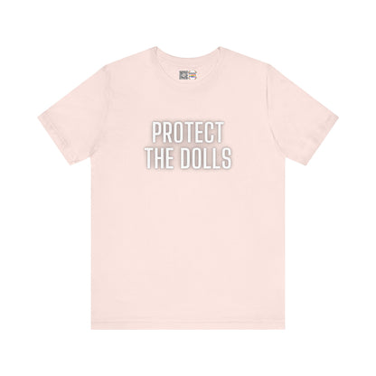 Protect The Dolls - T-Shirt