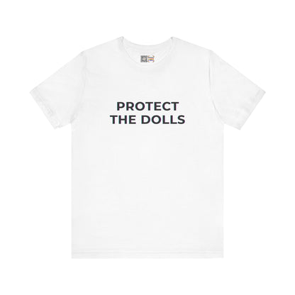 Protect The Dolls *Distort* - T-Shirt