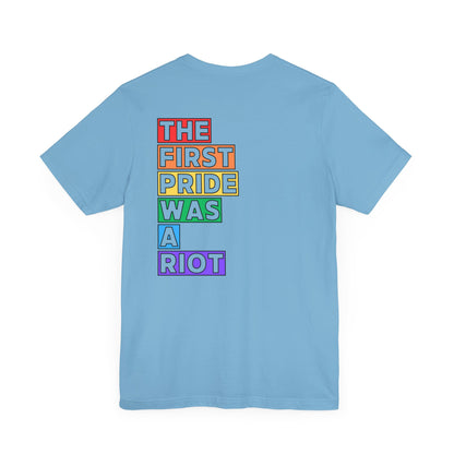 The First Pride Was a Riot - T-Shirt