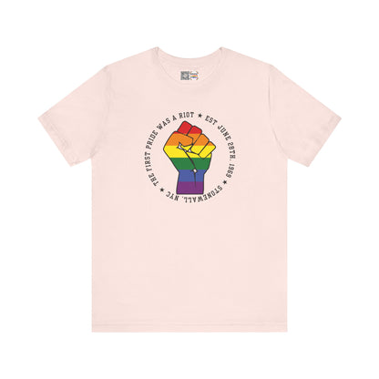 The First Pride Was A Riot *Resist* - T-Shirt