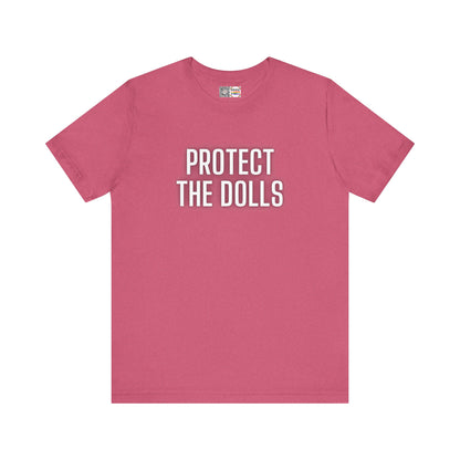 Protect The Dolls - T-Shirt